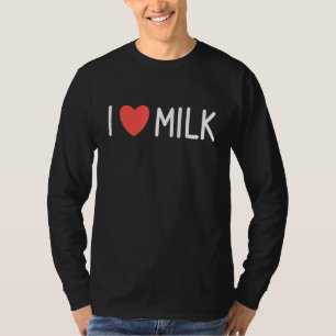 I Love Milk Lactose Tolerant T-Shirt