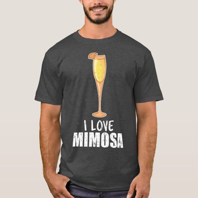 I Love Mimosa Cocktail Champagne Citrus Juice T-Shirt (Front)