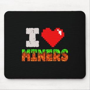 I Love Miners Funny Heart Video Gamer Meme Pixel G Mouse Pad