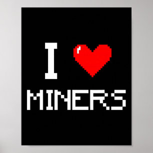 I Love Miners Funny Miner Mining Gamer  Poster