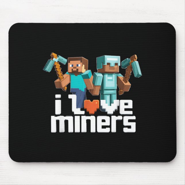 I Love Miners Funny Mining Gamer Xel Ckaxe  Mouse Pad (Front)