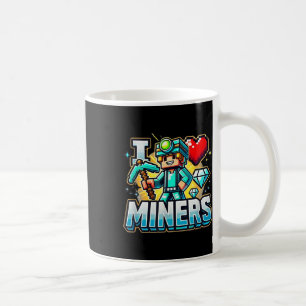 I Love Miners I Heart Miners Lovers For Him & Coffee Mug