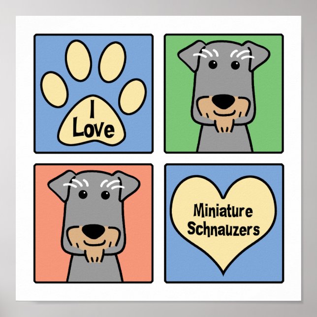 I Love Miniature Schnauzers Poster (Front)