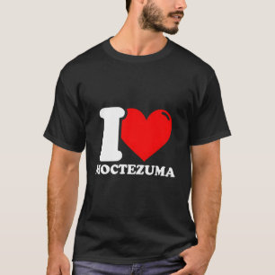 I Love Moctezuma T-Shirt