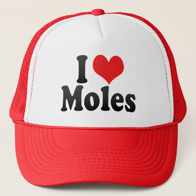 I Love Moles Trucker Hat (Front)