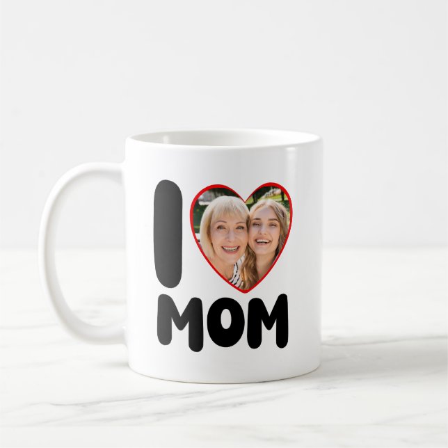 I Love Mom Custom Photo Mother's Day Coffee Mug (Left)
