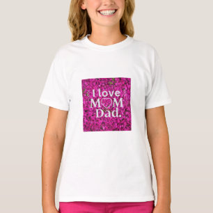 I LOVE MOM DAD T shirt trending