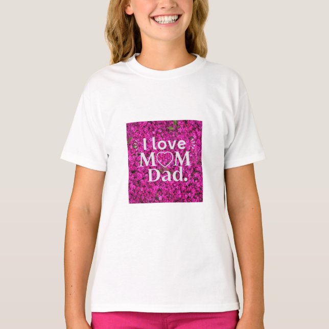 I LOVE MOM DAD T shirt trending  (Front)