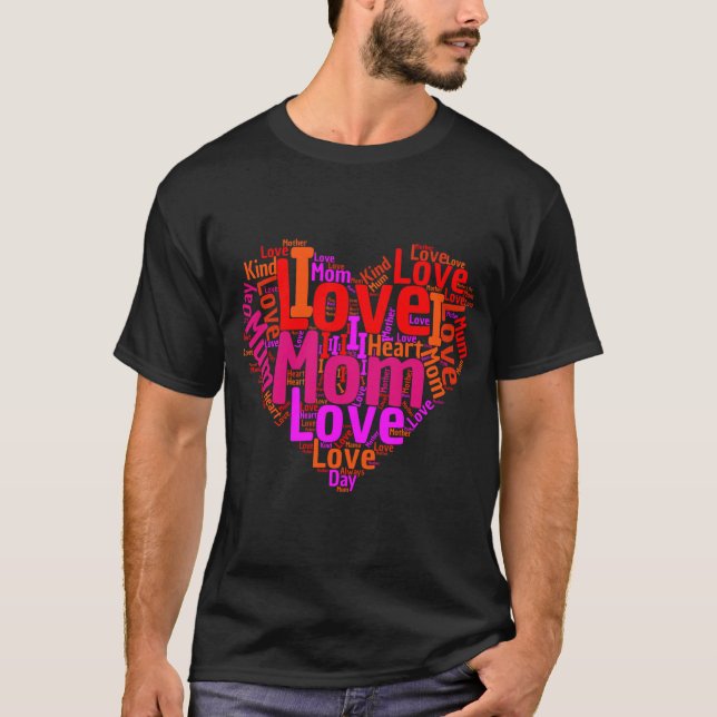 I love MOM | Mother's Day Special T-Shirt (Front)