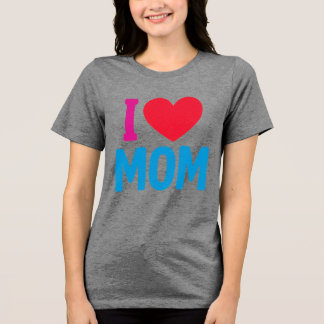 I LOVE MOM TSHIRT