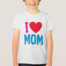 "I LOVE MOM" TSHIRT