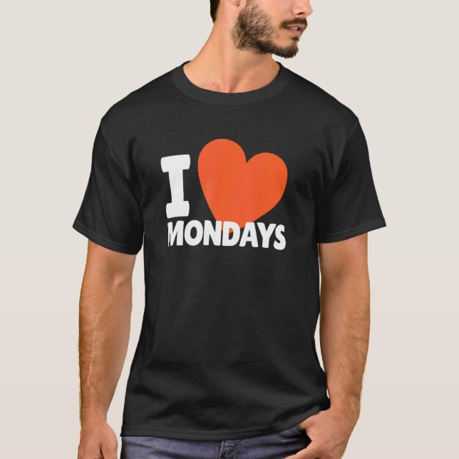 I Love Mondays Heart Cute Monday T-Shirt (Front)