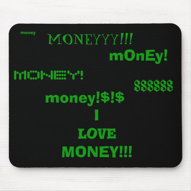 I love money mouse pad (Front)