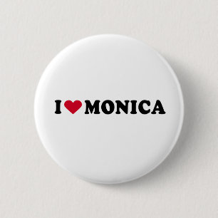 I LOVE MONICA 6 CM ROUND BADGE
