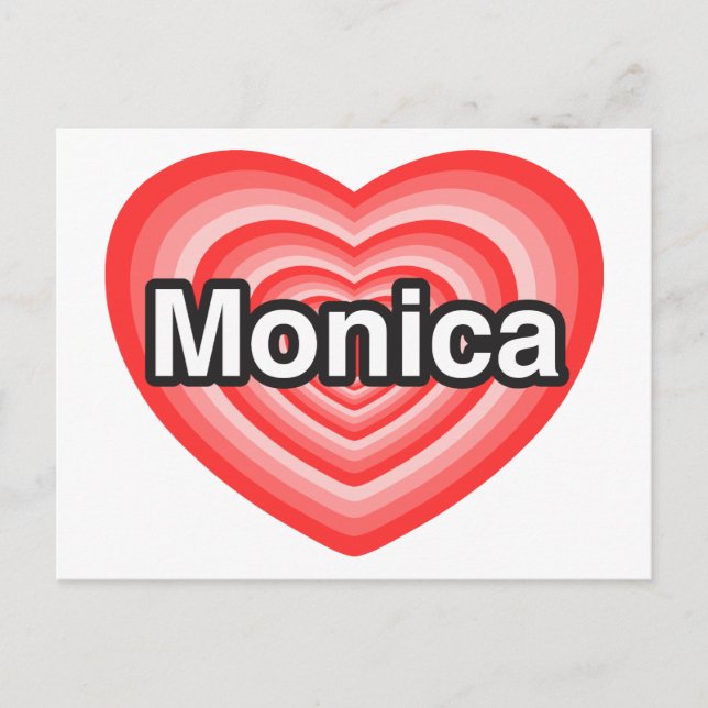 I love Monica. I love you Monica. Heart Postcard (Front)
