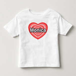 I love Monica. I love you Monica. Heart Toddler T-Shirt