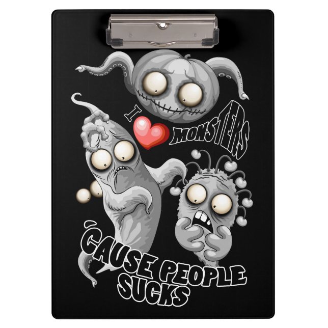 I Love Monsters 'cause People Sucks Clipboard (Front)