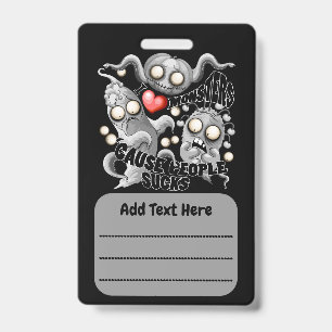 I Love Monsters 'cause People Sucks ID Badge