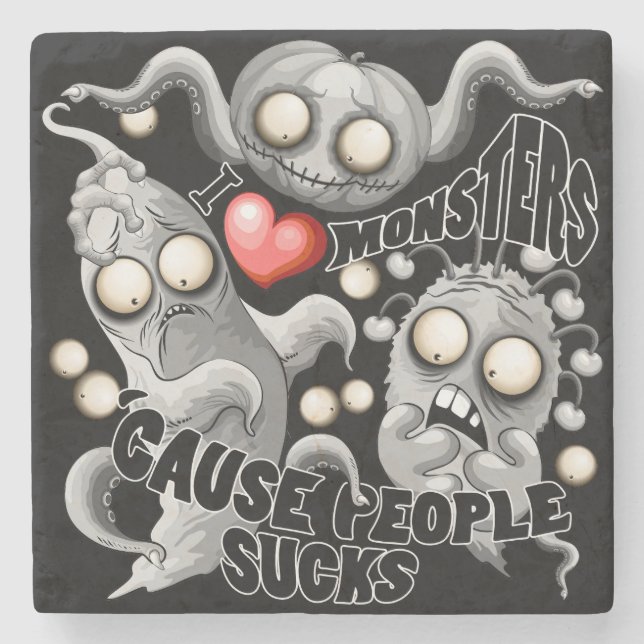 I Love Monsters 'cause People Sucks Stone Coaster (Front)