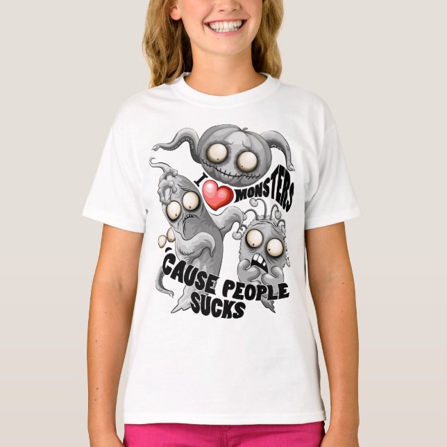 I Love Monsters 'cause People Sucks T-Shirt (Front)