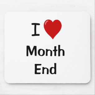 I Love Month End Mouse Pad