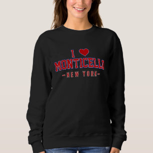 I Love Monticello New York Sweatshirt