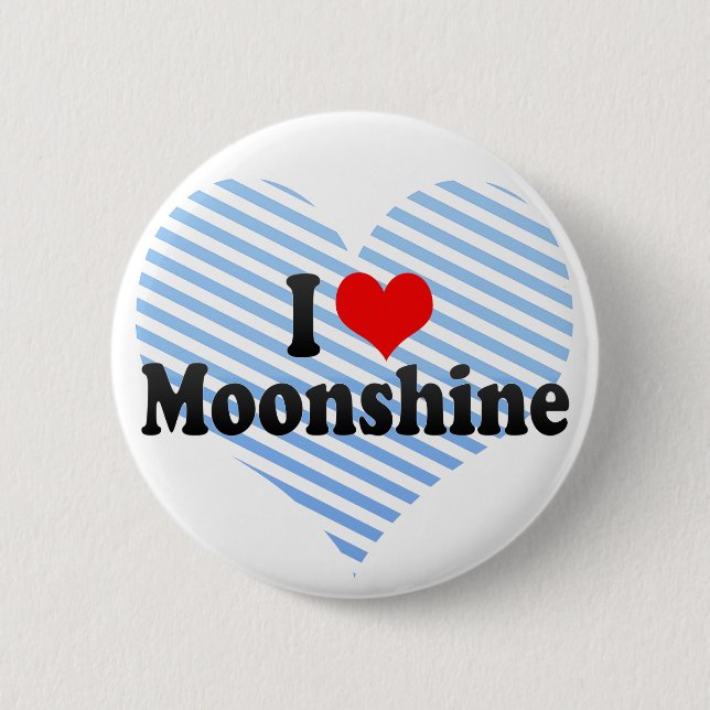I Love Moonshine 6 Cm Round Badge (Front)
