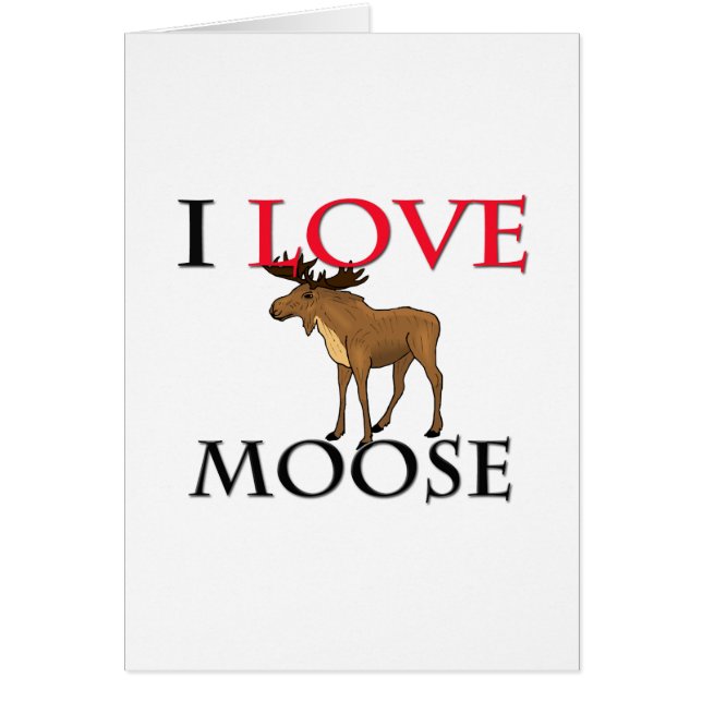 I Love Moose (Front)