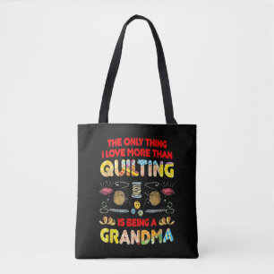 I Love More Than Quilting Is Being A Grandma Tote Bag