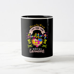 I Love More Than Quilting Is Being A Grandma Two-Tone Coffee Mug