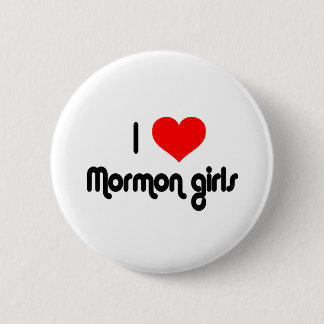 I love Mormon girls 6 Cm Round Badge