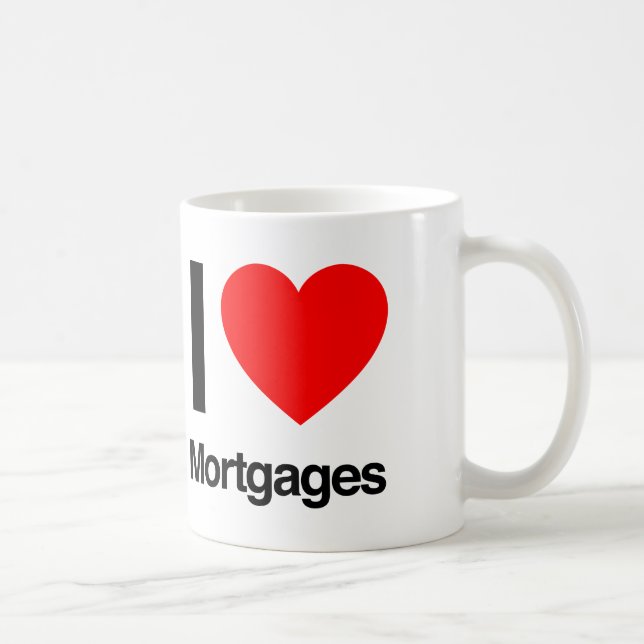 i love mortgages coffee mug (Right)
