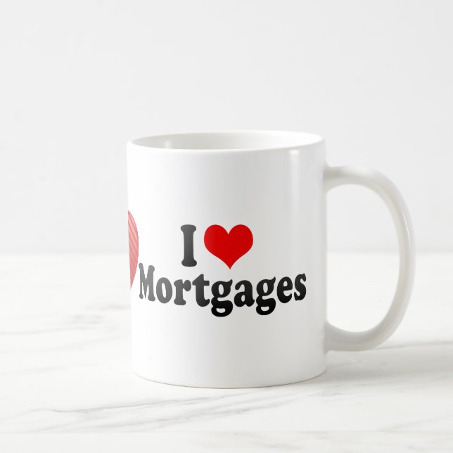 I Love Mortgages Coffee Mug (Right)