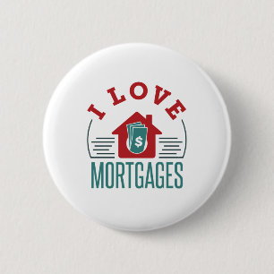 I Love Mortgages Mortgage Loan Processor Banker 6 Cm Round Badge