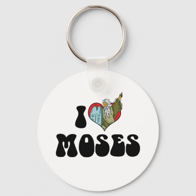 I Love Moses Keychain (Front)