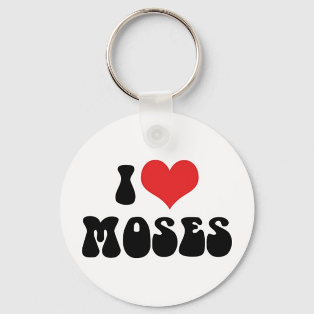 I Love Moses Keychain (Front)