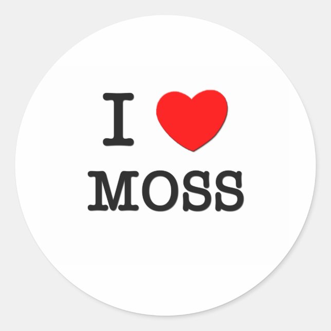 I Love Moss Classic Round Sticker (Front)