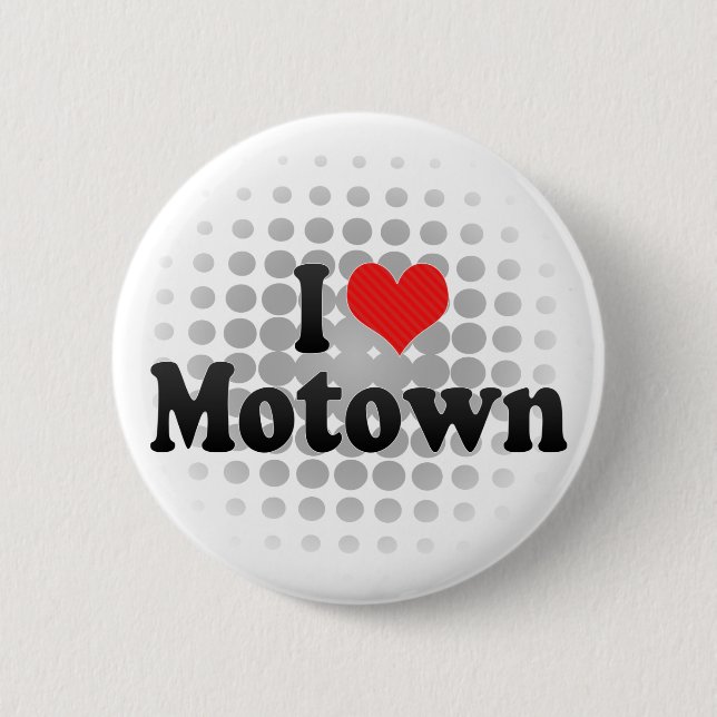 I Love Motown 6 Cm Round Badge (Front)