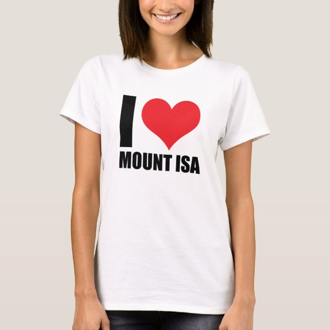 I love Mount Isa T-Shirt (Front)