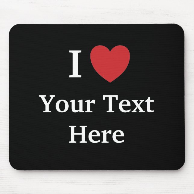 I Love Mousepad Personalisable Add text (2 lines) (Front)