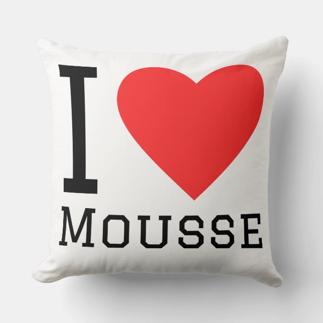 I love mousse  cushion (Front)