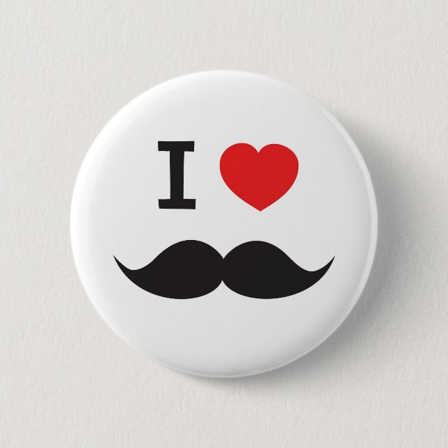 I Love Moustache 6 Cm Round Badge (Front)