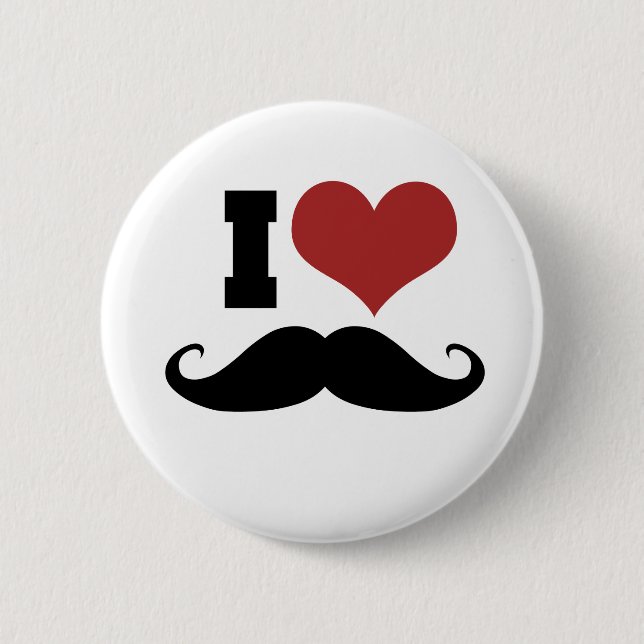 I Love Moustache 6 Cm Round Badge (Front)