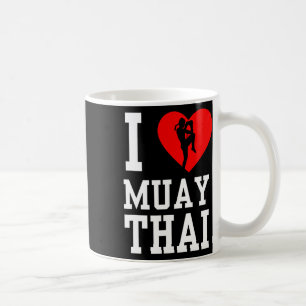 I Love Muay Thai Hobby Boxing Fighter Martial Arts Coffee Mug