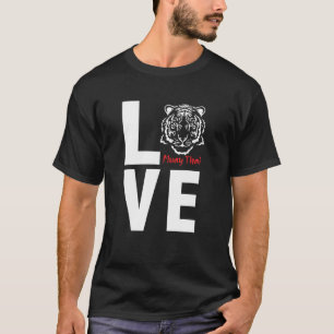 I Love Muay Thai Thai Boxing Kickboxing Tiger Mma T-Shirt