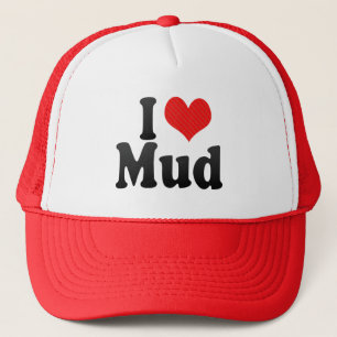 I Love Mud Trucker Hat