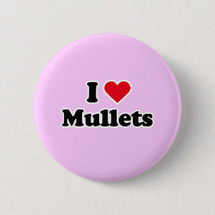 I love mullets 6 cm round badge