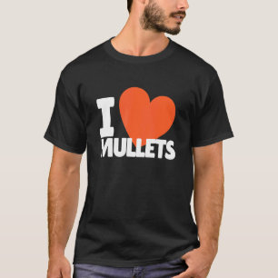 I Love Mullets T-Shirt