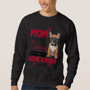 I Love Mum French Bulldog Mother Day Frenchie Mum Sweatshirt