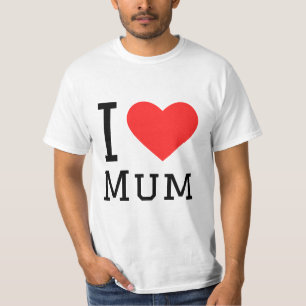 I love mum T-Shirt